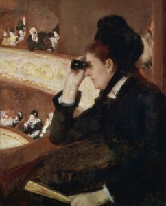 “In the Loge”, 1878 Mary Stevenson Cassatt (American, 1844-1926) Oil on Canvas